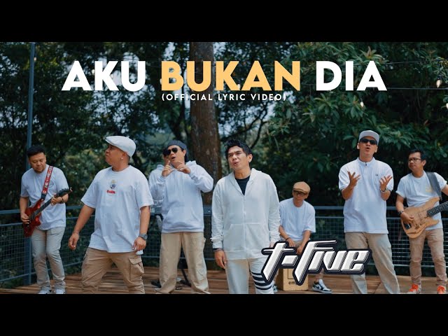 T-Five - Aku Bukan Dia (Official Lyric Video) class=
