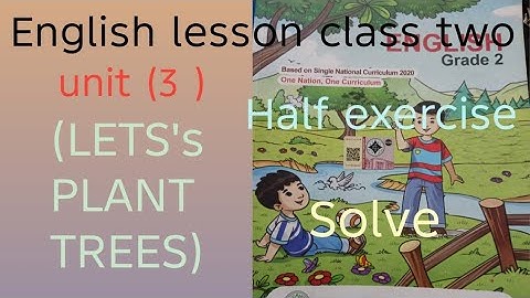 English lesson class two unit 3 (Let"s Plant Trees)half exercise 
