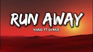 Video thumbnail of "Khaid - Run Away [Lyrics] Ft. Gyakie"