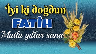 İyi ki doğdun Fatih. Doğum günün kutlu olsun, mutlu yıllar sana. İsme özel doğum günü şarkısı Resimi