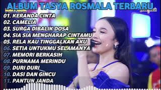 KERANDA CINTA, CAMELIA, SURGA DIBALIK DOSA - TASYA ROSMALA TERBARU TERPOPULER FULL ALBUM ADELLA 2024