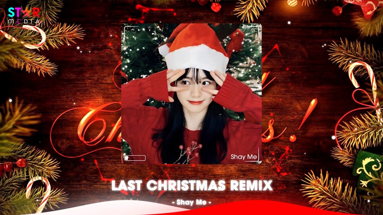 Last Christmas Remix , We Wish You A Merry Christmas Remix Nhạc Giáng