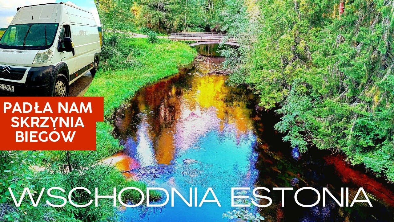 Wyprawa kamperem do Estonii - część VII - wschodnia Estonia - padła nam skrzynia biegów na trasie 😱