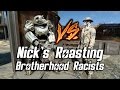 Fallout 4  nicks roasting brotherhood racists