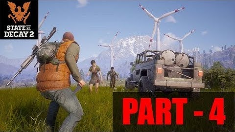 State of Decay 2 Walkthrough [PART 4]