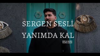 Sergen Sesli - Yanımda Kal 