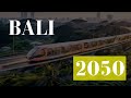 THE FUTURE OF CITIES BALI 2050
