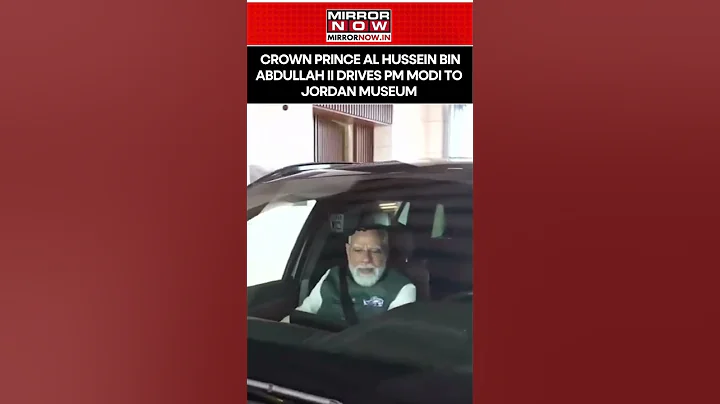 Jordan's Crown Prince Al Hussein Bin Abdullah II Drives PM Modi To Museum In A Rare Gesture #shorts