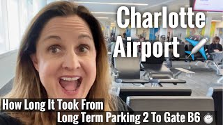 Charlotte Airport - How Long It Takes from Long Term Parking 2 to Gate B -