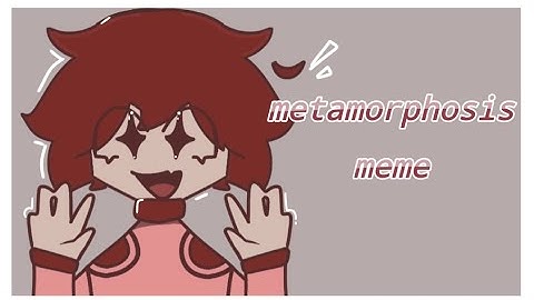☆metamorphosis meme☆[remake/ft:jumpscare marker]