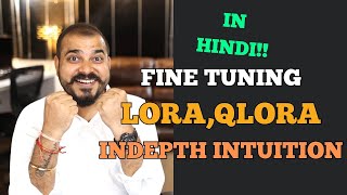 Finetuning LLM- LoRA And QLoRA Techniques- Krish Naik Hindi