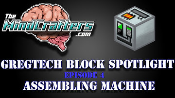 GregTech Block Spotlight Episode 4 - Assembling Machine