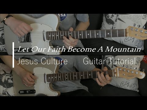 let-our-faith-become-a-mountain-//-jesus-culture-//-guitar-tutorial-(lead-&-rhythm)