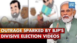 India BJP’s Election Videos Targeting Muslims And Opposition Spark Outrage | Dawn News English