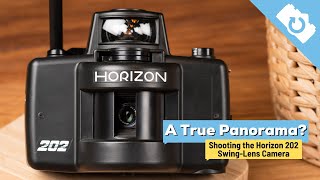 What's it Like to Use the Horizon 202 Swing Lens Panoramic Camera? - Kamerastore