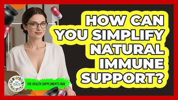 How Can You Simplify Natural Immune Support? - The Health Supplement Hub