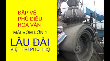 ĐẮP VẼ HOA VĂN LÂU ĐÀI HẢI LINH VIỆT TRÌ PHÚ THỌ