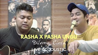 Rasha X Pasha Ungu - Dilema Cinta (Ungu) Live Accoustic