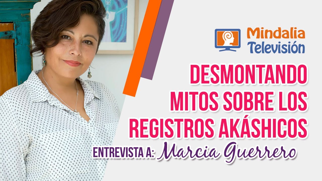 Desmontando mitos sobre los Registros Akáshicos. Entrevista a Marcia