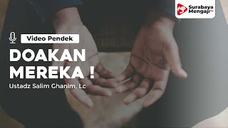Doakan Mereka Radhiyallahu ‘anhum - Ustadz Salim Ghanim, Lc