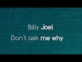 Billy Joel - Don't Ask Me Why Lyrics