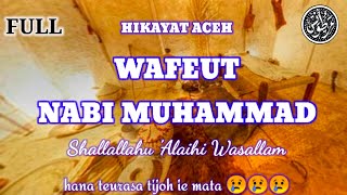 Hikayat Aceh WAFEUT NABI MUHAMMAD 😭