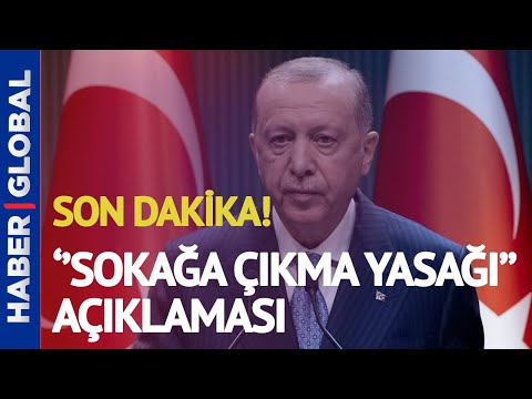 Son Dakika! Erdoğan'dan ''Sokağa Çıkma Yasağı'' Hakkında Açıklama!