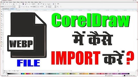 How to Import .Webp file in CorelDRAW | Kundantech