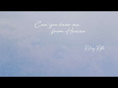Riley Roth Can You Hear Me From Heaven Official Lyric Video 