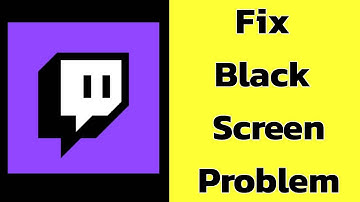 How to Fix Twitch app Black Screen Error Problem solve on Android