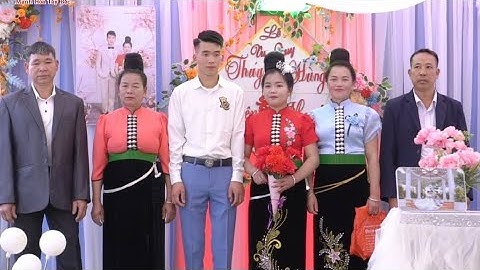 Mừng Lễ Vu Quy Thúy Duyên 💝 Hùng Mạnh Tại Bản Thán Sàng - Muổi Nọi - Thuận Châu