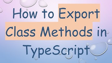 How to Export Class Methods in TypeScript