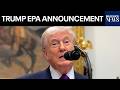 LIVE: Trump Gives White House Announcement With EPA Administrator