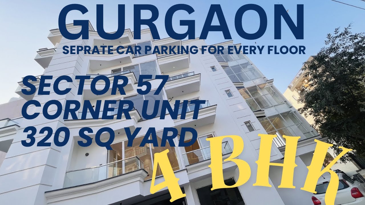 Corner Builder Floor For Sale In Sector 57 Gurgaon ||320 Sq Yard || 4BHK || Seprate Gate for Parking