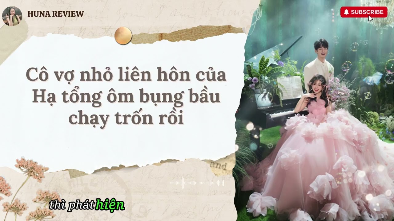 [TRUYỆN AUDIO] CÔ VỢ NHỎ LIÊN HÔN CỦA HẠ TỔNG ÔM BỤNG BẦU CHẠY TRỐN RỒI (FULL) || HUNA REVIEW