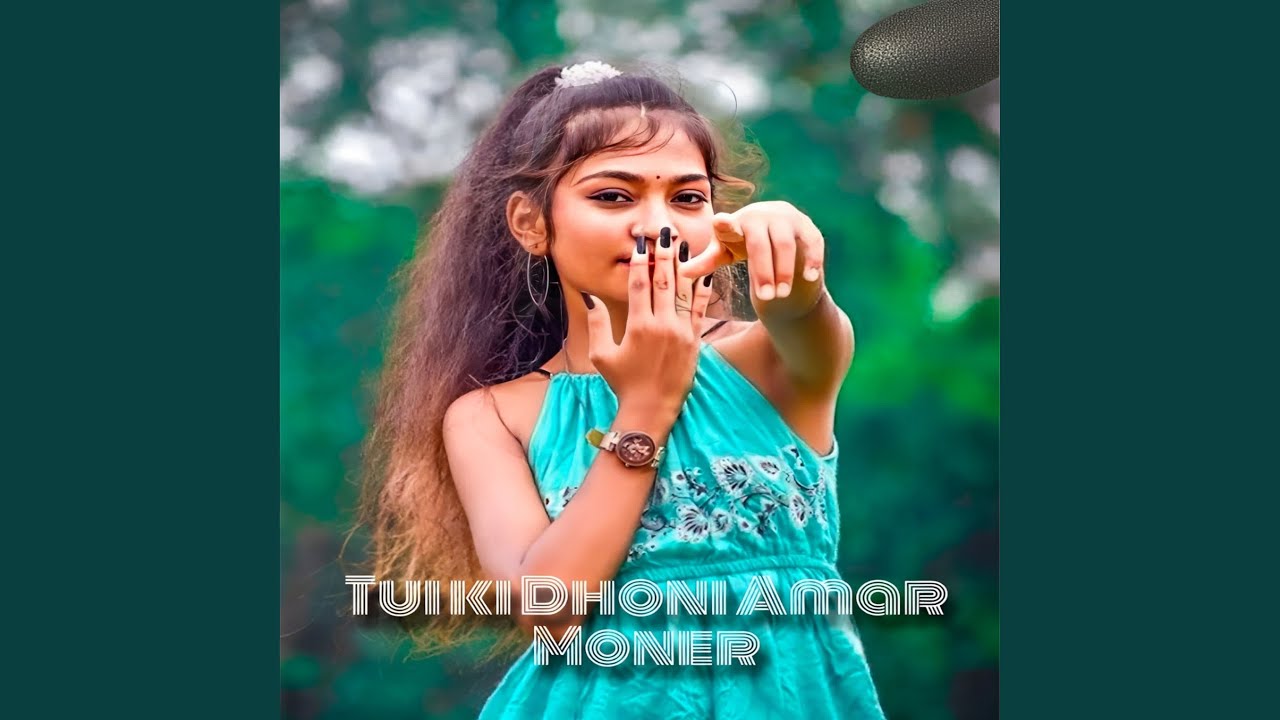 Tui Ki Dhoni Amar Moner