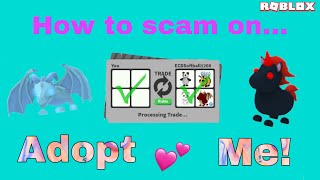 How to scam on adopt me (I GAVE THEM BACK) *please read description!!!!!*