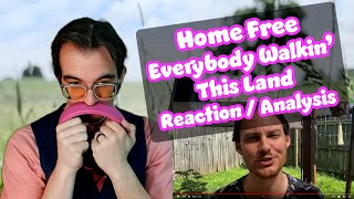 This Video SHOOK Me To My CORE! | Everybody Walkin This Land - Home Free - Reaction/Analysis