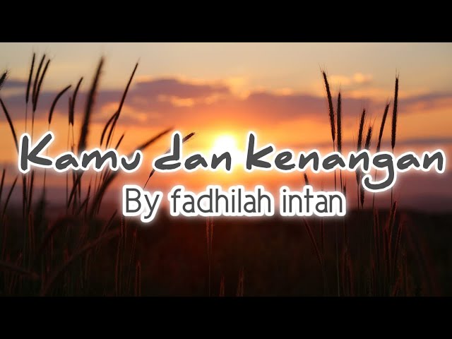 KAMU DAN KENANGAN Ost Habibi Ainun 3 || Maudy Ayunda Cover fadhilah Intan (Lirik) class=