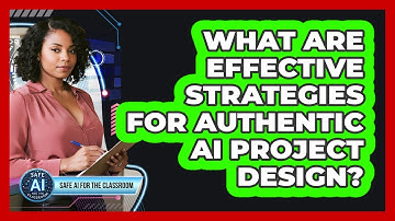 What Are Effective Strategies For Authentic AI Project Design?
