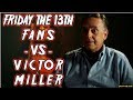 Friday the 13th fans vs victor miller