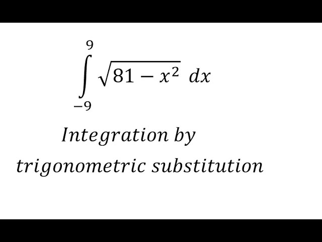Calculus Help: Integral of ∫ √(81-x^2 ) dx - Integration by