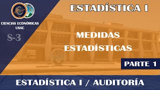 ESTADÍSTICA I / MEDIDAS ESTADÍSTICAS (1) / ECONÓMICAS USAC