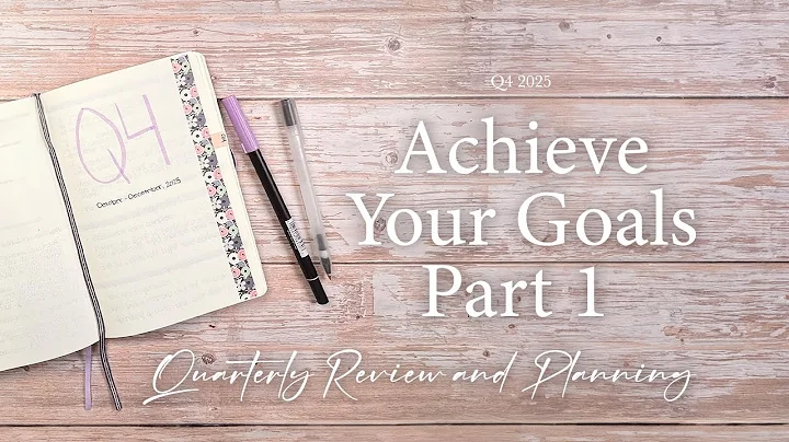 Achieve Your Goals : 2025 Q4 Part 1 Quarterly Review and Planning Using the HB90 Method