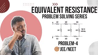 Finding Equivalent Resistance | Problem - 4 | Series & Parallel Circuit | JEE/NEET Physics