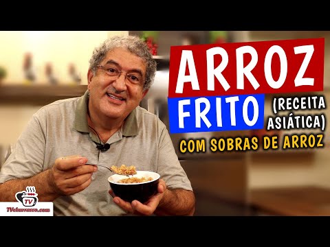 Como Fazer Arroz Frito (Receita Asiática) com Sobras de Arroz - TvChurrasco