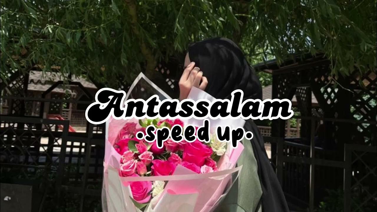 Antassalam - Speed up Antassalam - Speed up