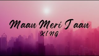 MAAN MERI JAAN | KING