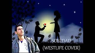 Soledad (Westlife Cover)