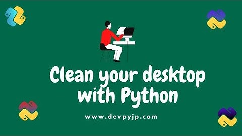 Clean your desktop with python | python automation | python projects